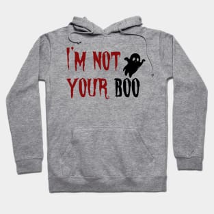 I'm not your Boo Funny Ghost Halloween Design Hoodie